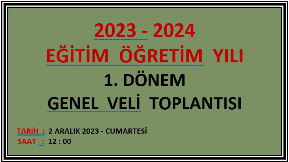 2023 - 2024  1. DÖNEM GENEL VELİ TOPLANTISI